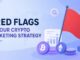 7 Crypto Marketing Red Flags to Fix Now
