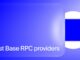Best Base RPC providers in 2026